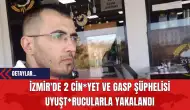 2 Cin*yet Ve Gasp Şüphelisi Uyuşt*rucularla Yakalandı