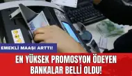 Emekli maaşı arttı: En yüksek promosyon ödeyen bankalar belli oldu!