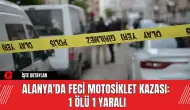 Alanya'da Feci Motosiklet Kazası: 1 Ölü, 1 Yaralı