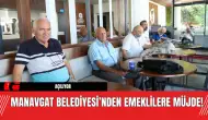 Manavgat Belediyesi’nden Emeklilere Müjde! Açılıyor