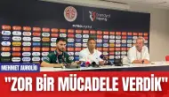 Mehmet Aurolio: ''Zor bir mücadele verdik''