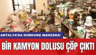 Antalya’da korkunç manzara: Bir kamyon dolusu çöp çıktı