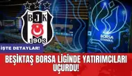 Beşiktaş borsa liginde yatırımcıları uçurdu!