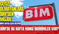 BİM'de bu hafta hangi indirimler var? BİM'e Beyaz Eşya Geliyor