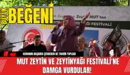 Mut Zeytin ve Zeytinyağı Festivali'ne Damga Vurdular!