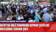 Hatay'da ünlü fenomenin deprem şehitleri mevlidinde izdiham çıktı