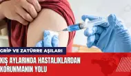 Kış aylarında hastalıklardan korunmanın yolu: Grip ve zatürre aşıları