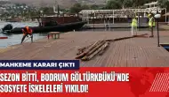 Sezon bitti Bodrum Göltürkbükü'nde sosyete iskeleleri yıkıldı