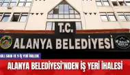 Alanya Belediyesi’nden iş yeri ihalesi: 10 bin TL'ye iş yeri var