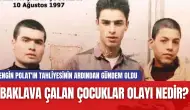 Baklava çalan çocuklar olayı nedir? Engin Polat'ın tahliyesinin ardından gündem oldu