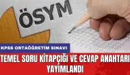 KPSS ortaöğretim sınavı: Temel soru kitapçığı ve cevap anahtarı yayımlandı