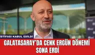 Galatasaray’da Cenk Ergün Dönemi Sona Erdi: İstifası Kabul Edildi