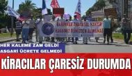 Kiracılar İsyanda! "Her Kaleme Zam Geldi Asgari Ücrete Gelmedi"