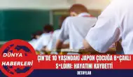 Çin’de 10 Yaşındaki Japon Çocuğa B*çaklı S*ldırı: Hayatını Kaybetti