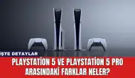 Playstation 5 ve Playstation 5 Pro Arasındaki Farklar Neler?