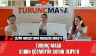 Turunç Masa Sorun Çözmüyor Sorun Oluyor!