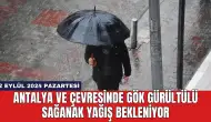 Antalya ve Çevresinde Gök Gürültülü Sağanak Yağış Bekleniyor