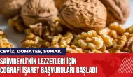 Saimbeyli'nin lezzetleri için coğrafi işaret başvuruları başladı