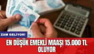 Zam geliyor! En düşük emekli maaşı 15.000 TL oluyor