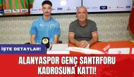 Alanyaspor genç santrforu kadrosuna kattı!