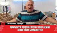 Manavgat’ın Perşembe Pazarı Turist Akınına Uğradı Esnaf Memnuniyetsiz