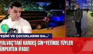 Isparta Yalvaç'taki kardeş cin*yetinde türler ürperten ifade!