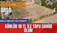 Milli Emlak'tan fırsat! Günlük 10 TL ile tapu sahibi olun!