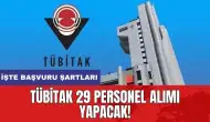 TÜBİTAK 29 personel alımı yapacak! İşte Başvuru Şartları