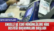 Engelli ve eski hükümlülere hibe desteği başvuruları başladı