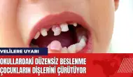 Okullardaki düzensiz beslenme çocukların dişlerini çürütüyor