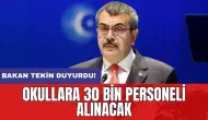 Bakan Tekin duyurdu: Okullara 30 bin personeli alınacak