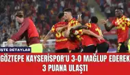 Göztepe Kayserispor'u 3-0 Mağlup Ederek 3 Puana Ulaştı