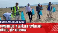 Yumurtalık’ta sahiller temizlendi: Çöpler, çöp kutusuna!