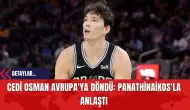 Cedi Osman Avrupa'ya Döndü: Panathinaikos'la Anlaştı