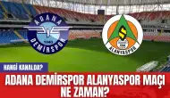 Adana Demirspor Alanyaspor Maçı Ne Zaman? Hangi Kanalda?