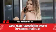 Sosyal Medya Fenomeni Kübra Aykut'un İnt*harında Sevgili Detayı