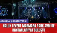 Haluk Levent Marmara Park AVM'de hayranlarıyla buluştu