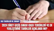 2024 Dikey Geçiş Sınavı (DGS) Tercihleri ve Ek Yerleştirme Tarihleri Açıklandı mı?