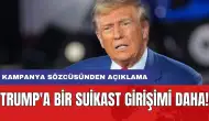 Trump'a bir suikast girişimi daha! Kampanya sözcüsünden açıklama