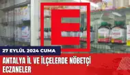 Antalya nöbetçi eczane! 27 Eylül Cuma nöbetçi eczaneler