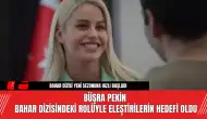 Büşra Pekin, Bahar Dizisindeki Rolüyle Eleştirilerin Hedefi Oldu