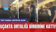 Uçakta ortalığı birbirine kattı! THY kara listeye aldı