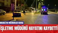 Kocaeli'de müzikholde kavga: İşletme müdürü hayatını kaybetti