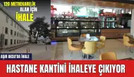 Atatürk Devlet Hastanesi Aşır Aksu Ek Hizmet Binası'nda Kantin Yeri Kiralanacak