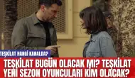 Teşkilat Bugün Olacak mı? Teşkilat Yeni Sezon Oyuncuları Kim Olacak? Teşkilat Hangi Kanalda?