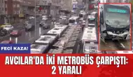 Feci kaza! Avcılar'da iki metrobüs çarpıştı: 2 yaralı