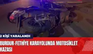 Burdur-Fethiye karayolunda motosiklet kazası: 2 kişi yaralandı