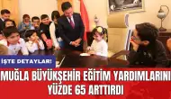 Muğla Büyükşehir eğitim yardımlarını yüzde 65 arttırdı