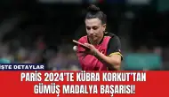 Paris 2024'te Kübra Korkut’tan Gümüş Madalya Başarısı!