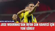 Jose Mourinho’dan İrfan Can Kahveci İçin Yeni Görev!